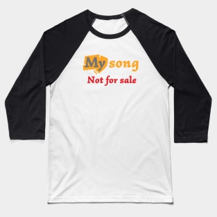 My song not for sale Baseball T-Shirt